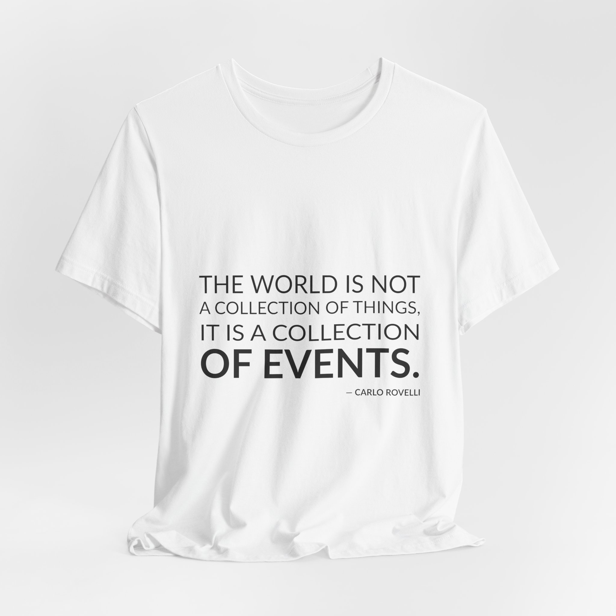'The World is Not a' — Carlo Rovelli Quote Tee | Wear Words Black-on-White Statement Shirt — Classic Tee - Image 5