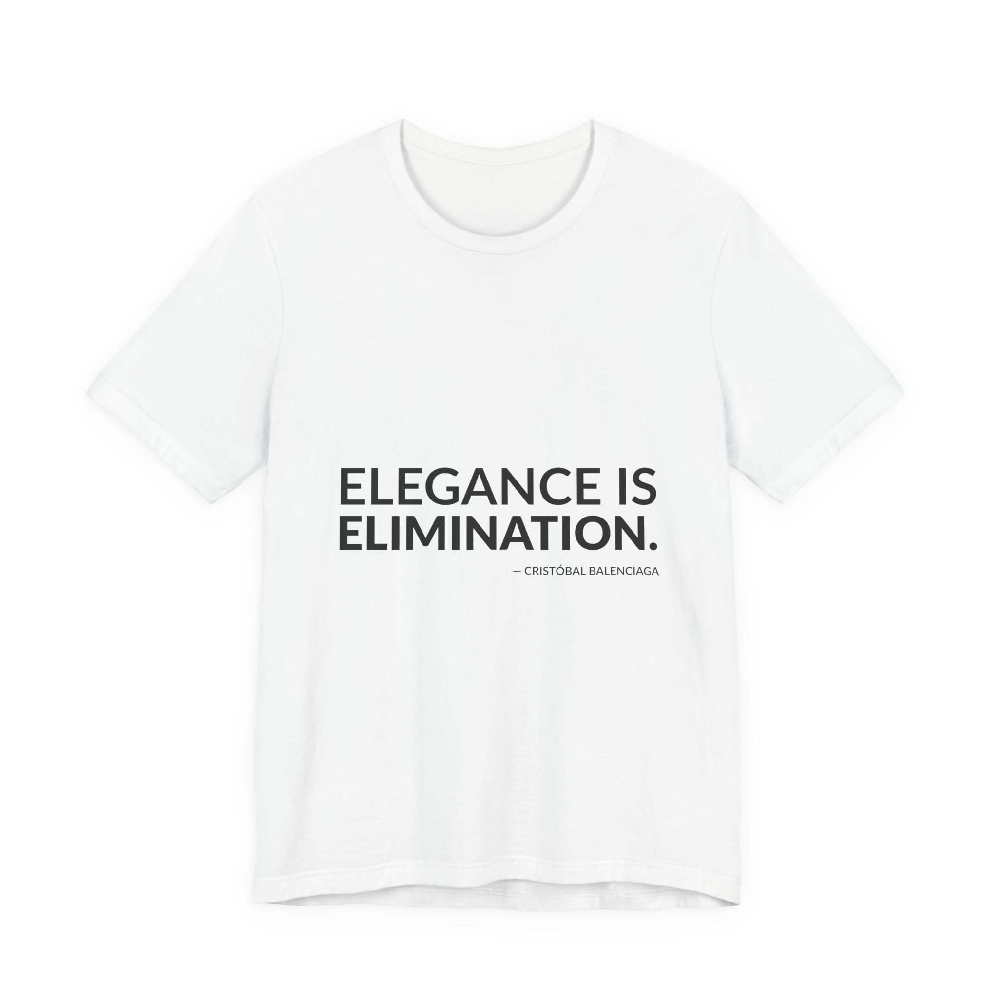 'Elegance is Elimination' — Cristóbal Balenciaga Quote Tee | Wear Words Black-on-White Statement Shirt — Classic Tee