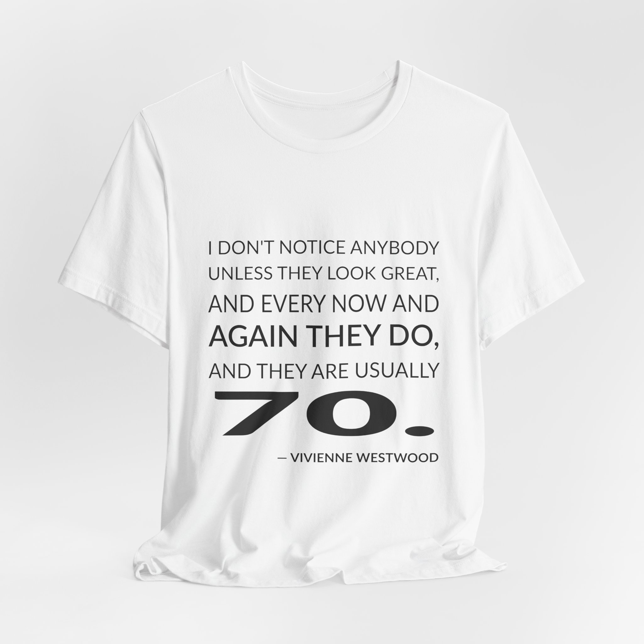 'I Don't Notice Anybody Unless' — Vivienne Westwood Quote Tee | Wear Words Black-on-White Statement Shirt — Classic Tee - Image 5