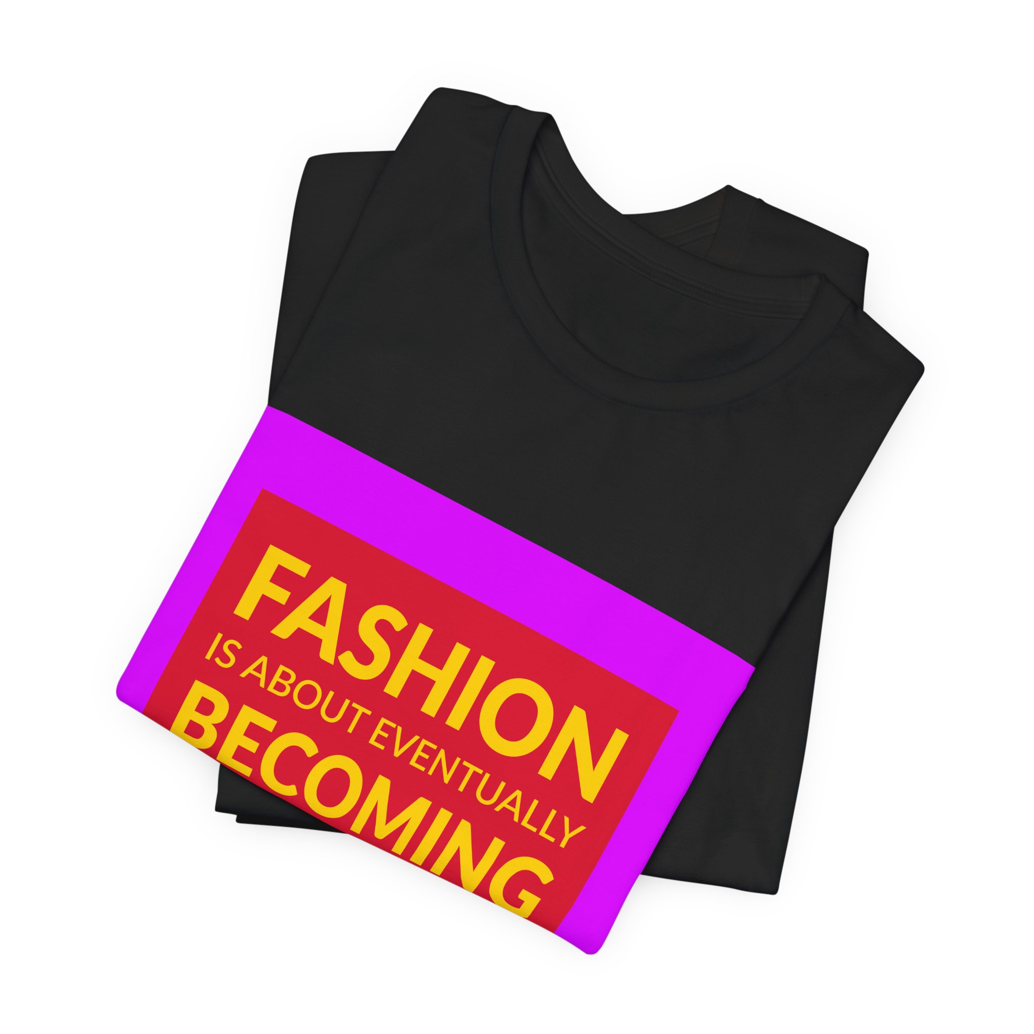 'Fashion is About Eventually Becoming Naked' — Vivienne Westwood Quote Tee | Wear Words Typographic Statement Tee — Classic Tee - Image 3