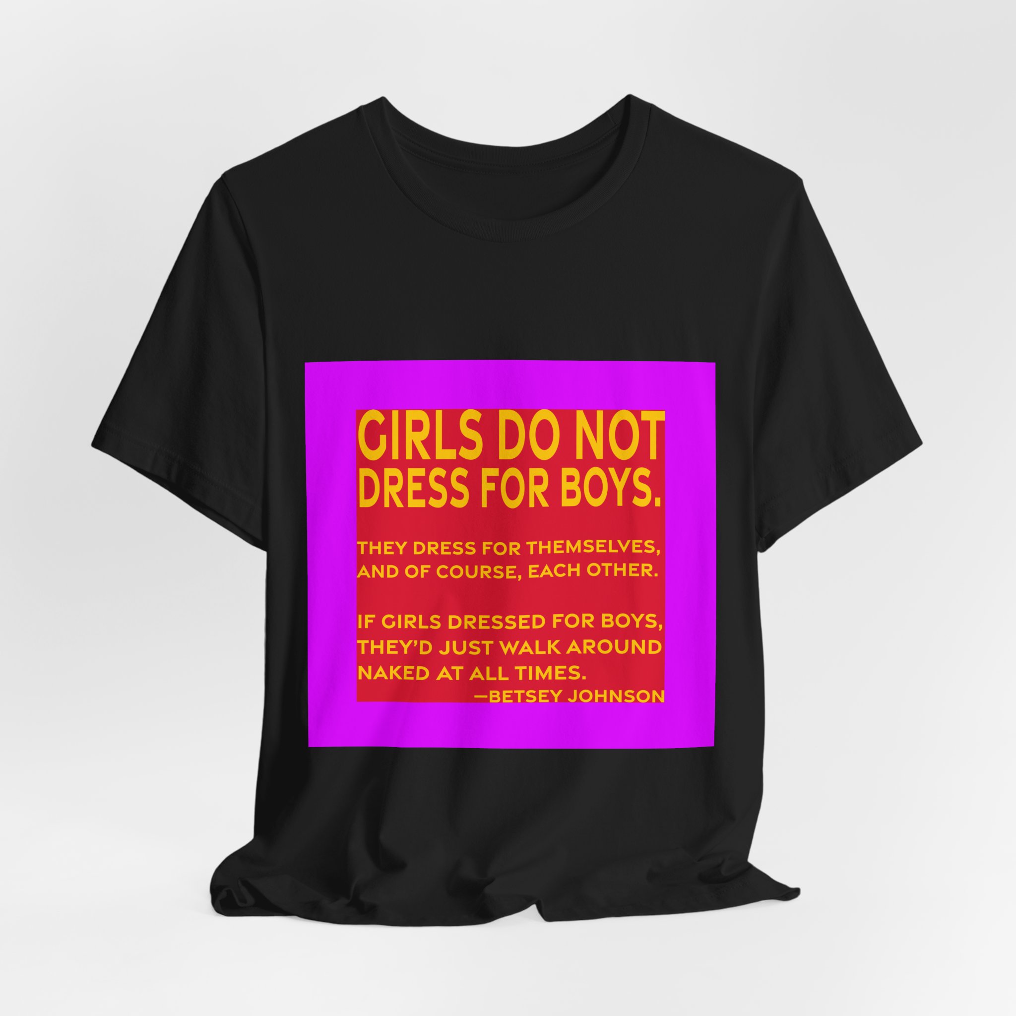 'Girls Do Not Dress for Boys' — Betsey Johnson Quote Tee | RQuéV Typographic Statement Tee — Classic Tee - Image 7