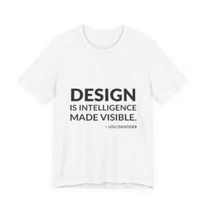 'Design is Intelligence Made Visible' — Lou Danziger Quote Tee | RQuéV Black-on-White Literary Tee — Classic Tee