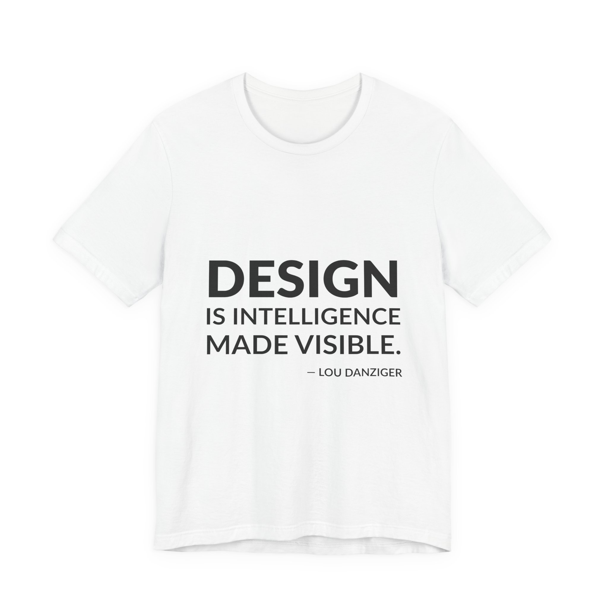 'Design is Intelligence Made Visible' — Lou Danziger Quote Tee | RQuéV Black-on-White Literary Tee — Classic Tee