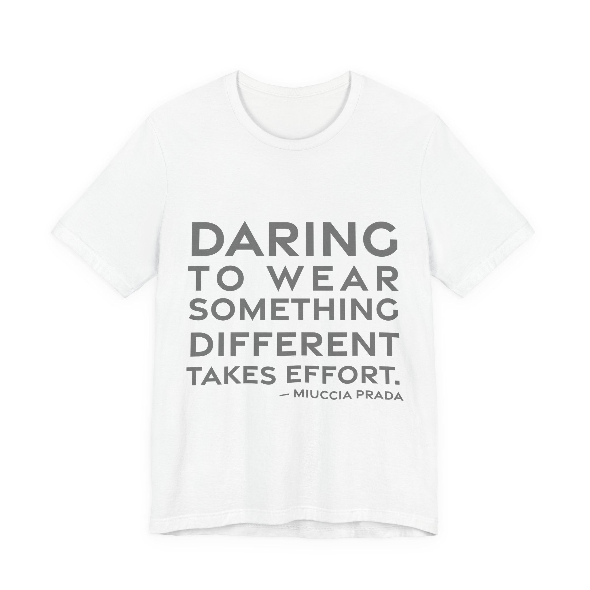 'Daring to Wear Something Different Takes Effort' — Miuccia Prada Quote Tee | RQuéV Black-on-White Statement Shirt — Classic Tee