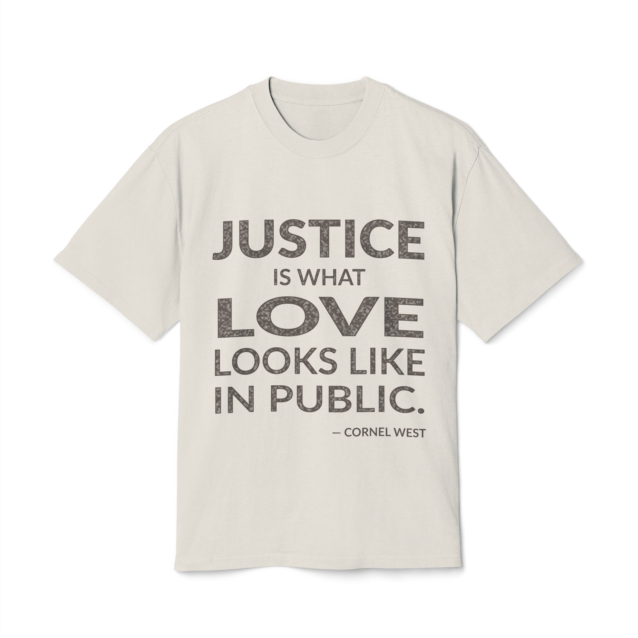 'Justice is what love looks like in public.'