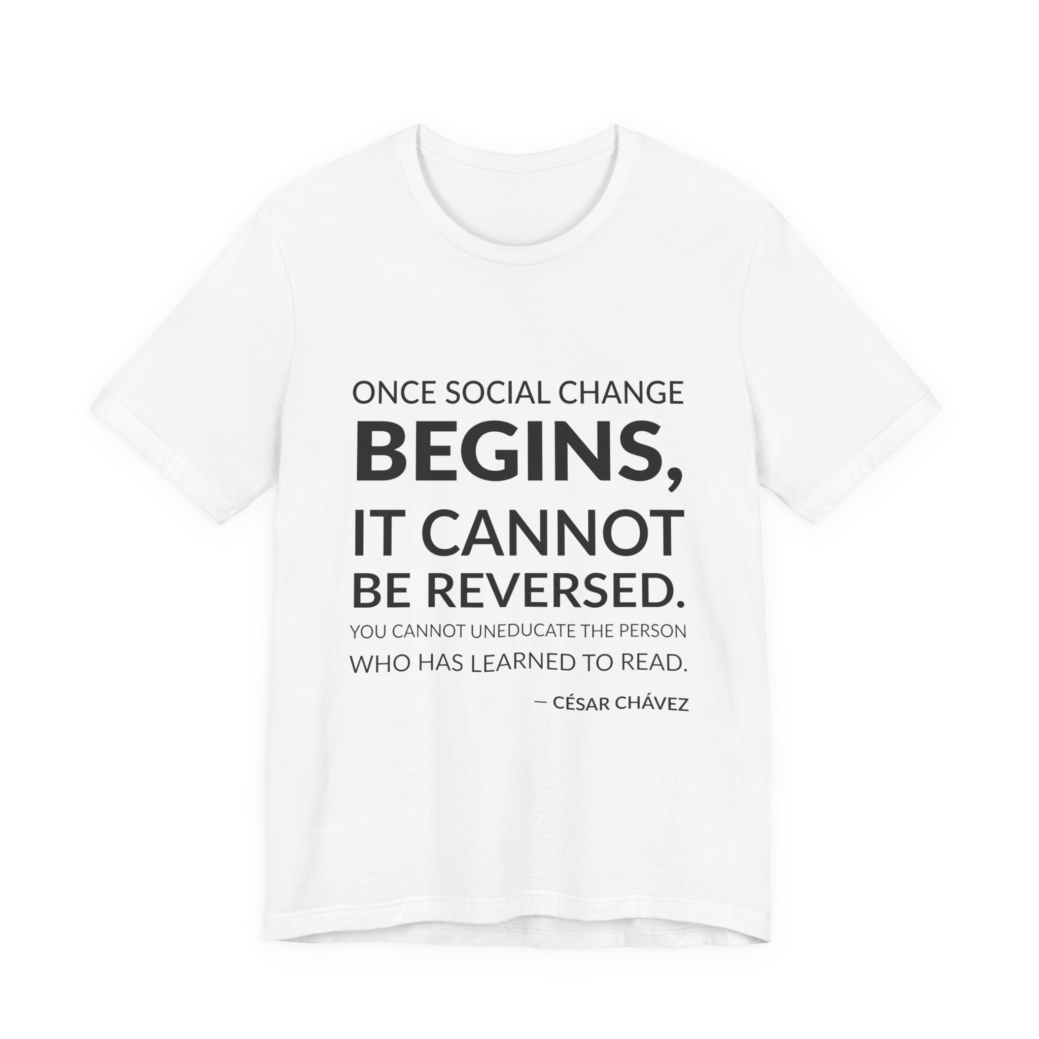 'Once Social Change Begins, it' — César Chávez Quote Tee | RQuéV Typographic Statement Tee — Classic Tee