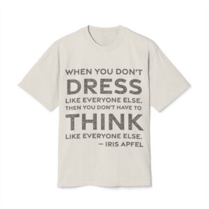 'When You Don't Dress Like' — Iris Apfel Quote Tee | RQuéV Black-on-White Literary Tee — Oversized Tee