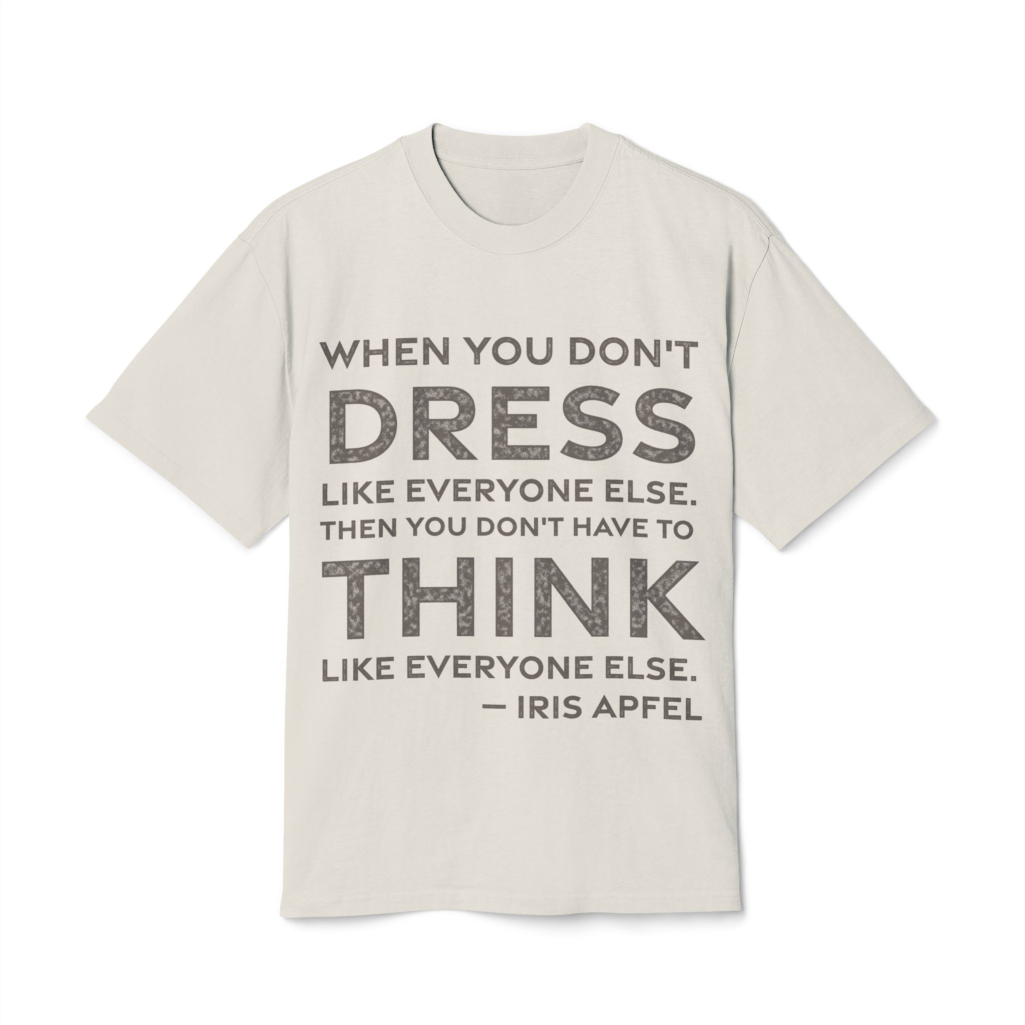 'When You Don't Dress Like' — Iris Apfel Quote Tee | RQuéV Black-on-White Literary Tee — Oversized Tee