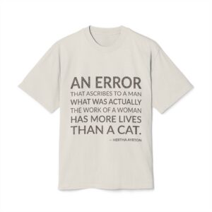 'An error that ascribes to a man what was actually the work of a woman has more lives than a cat.'