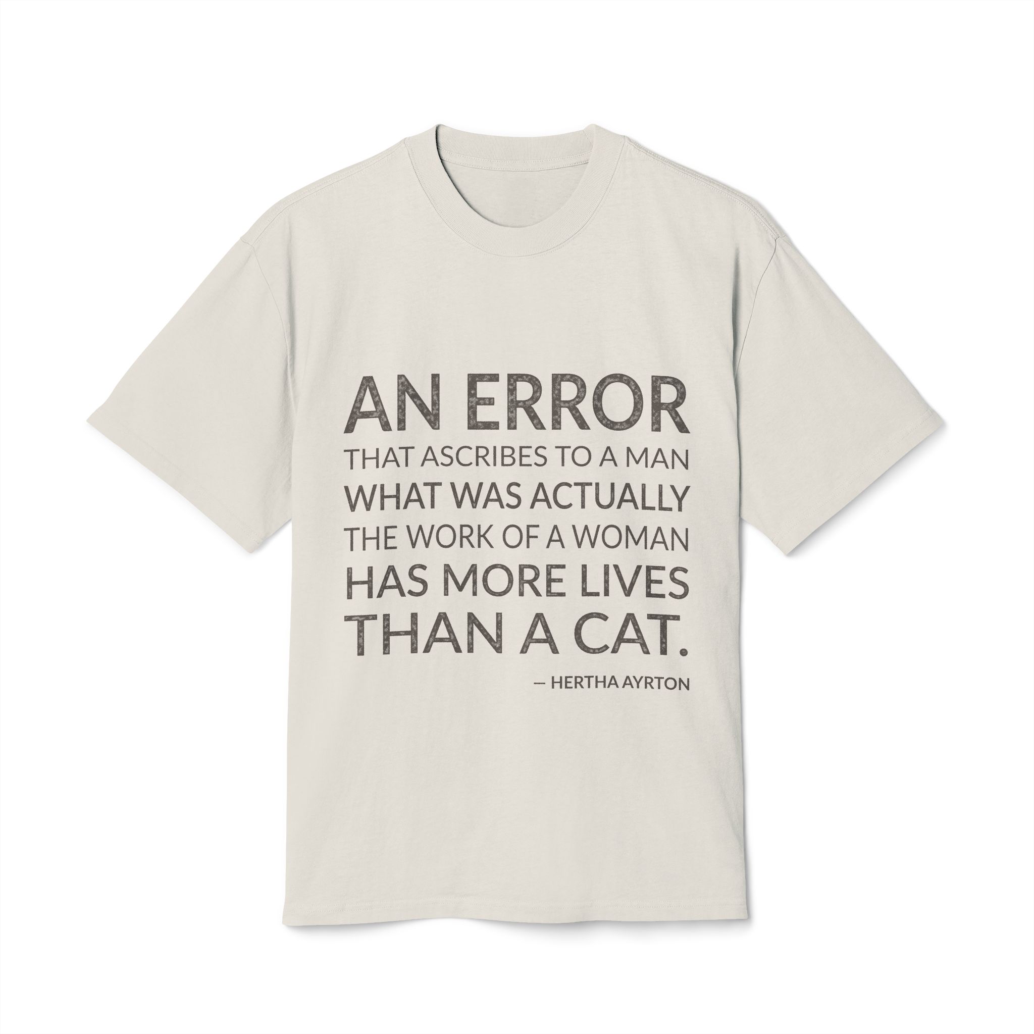 'An Error That Ascribes to' — Hertha Ayrton Quote Tee | Wear Words Black-on-White Statement Shirt — Oversized Tee