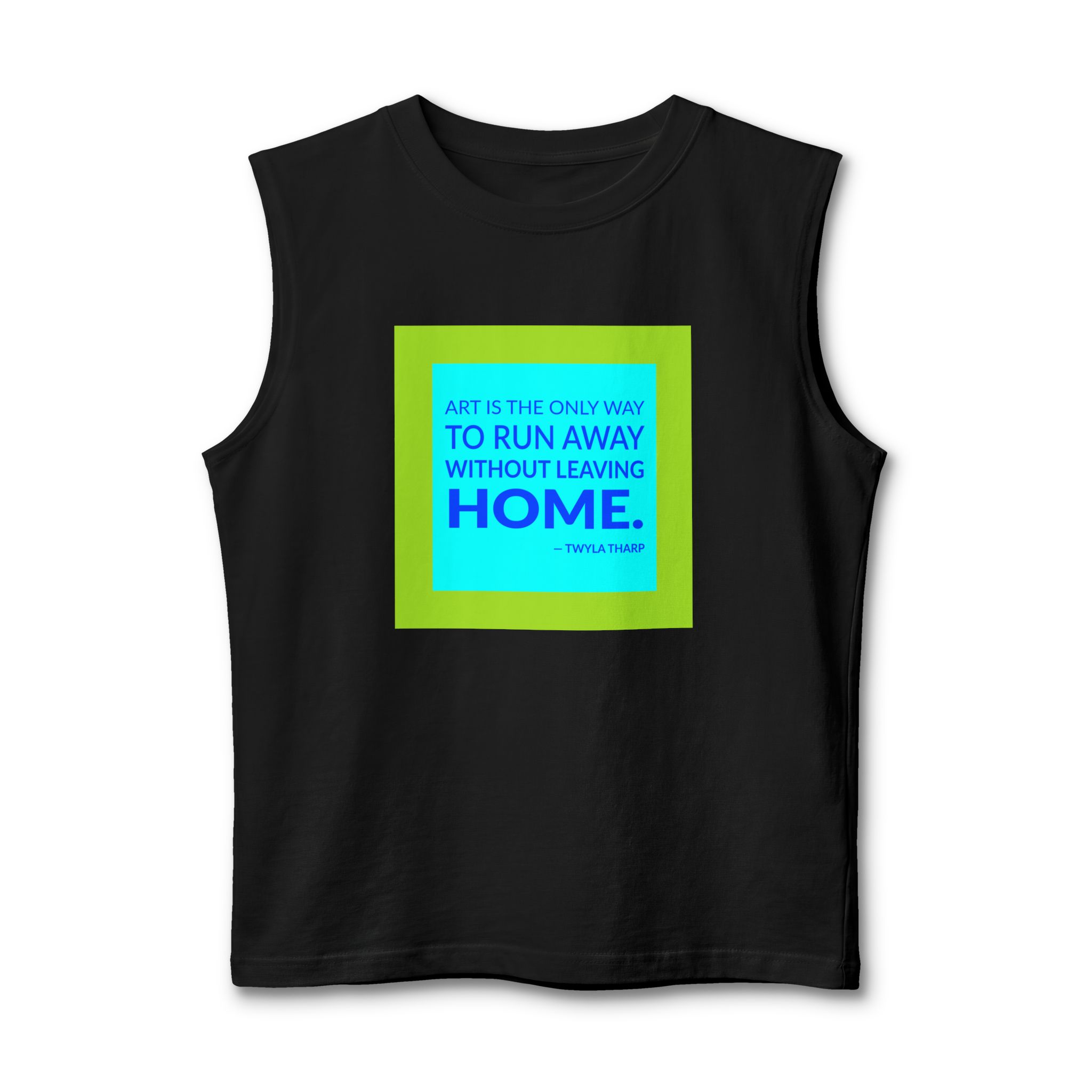 'Art is the Only Way' — Twyla Tharp Quote Tee | Wear Words Black-on-White Literary Tee — Muscle Tank