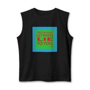 'You Shouldn't Let Poets Lie to You' — Björk Quote Tee | Wear Words Typographic Statement Tee — Muscle Tank