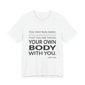 'You May Run Away, but' — Jiří Kylián Quote Tee | Wear Words Black-on-White Literary Tee — Classic Tee
