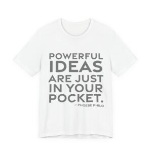 'Powerful Ideas Are Just in Your Pocket' — Phoebe Philo Quote Tee | RQuéV Black-on-White Literary Tee — Classic Tee
