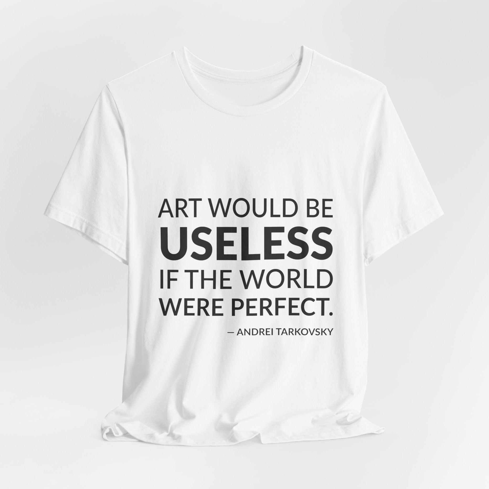 'Art Would Be Useless If' — Andrei Tarkovsky Quote Tee | Wear Words Black-on-White Literary Tee — Classic Tee - Image 7