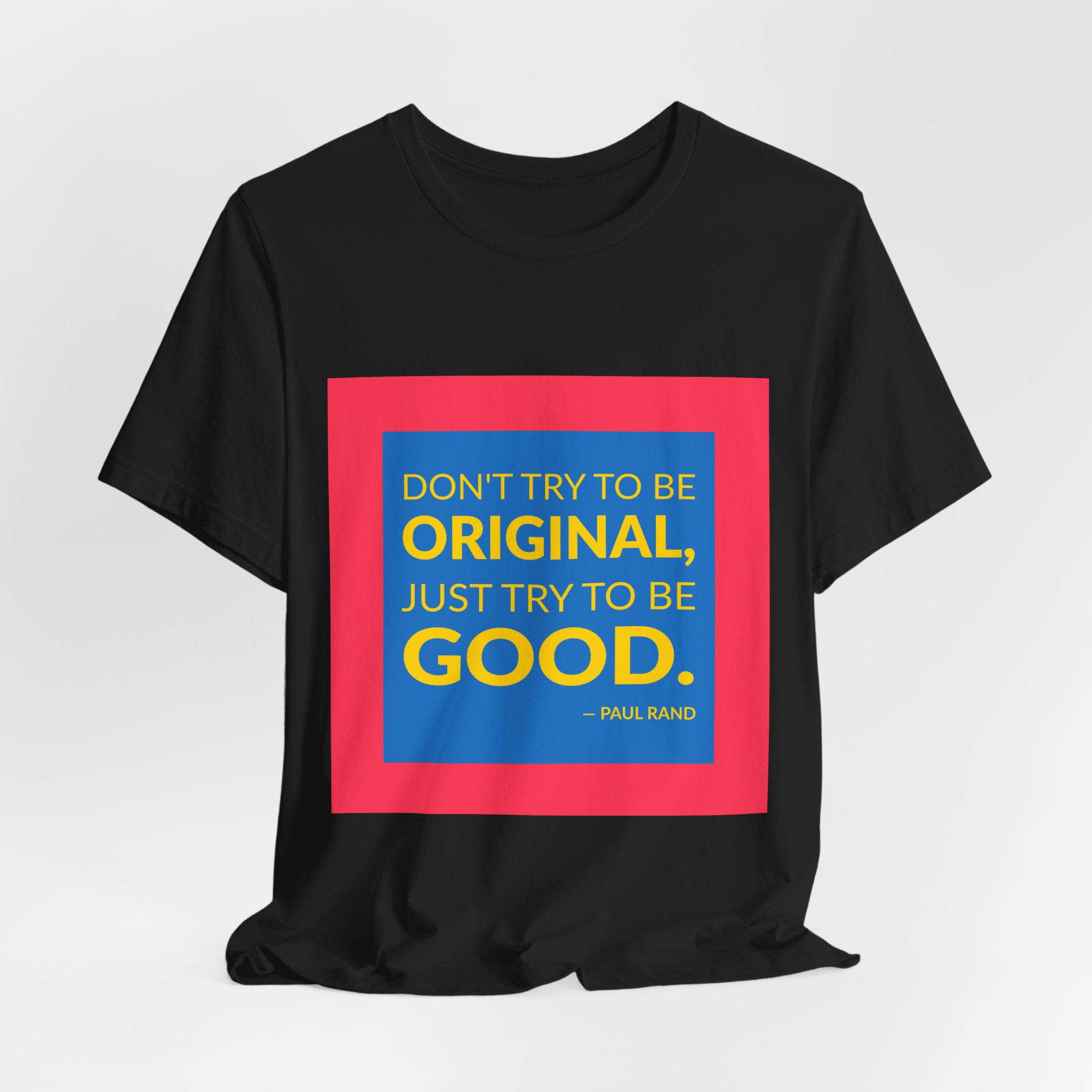 'Don't Try to Be Original,' — Paul Rand Quote Tee | RQuéV Typographic Statement Tee — Classic Tee - Image 2