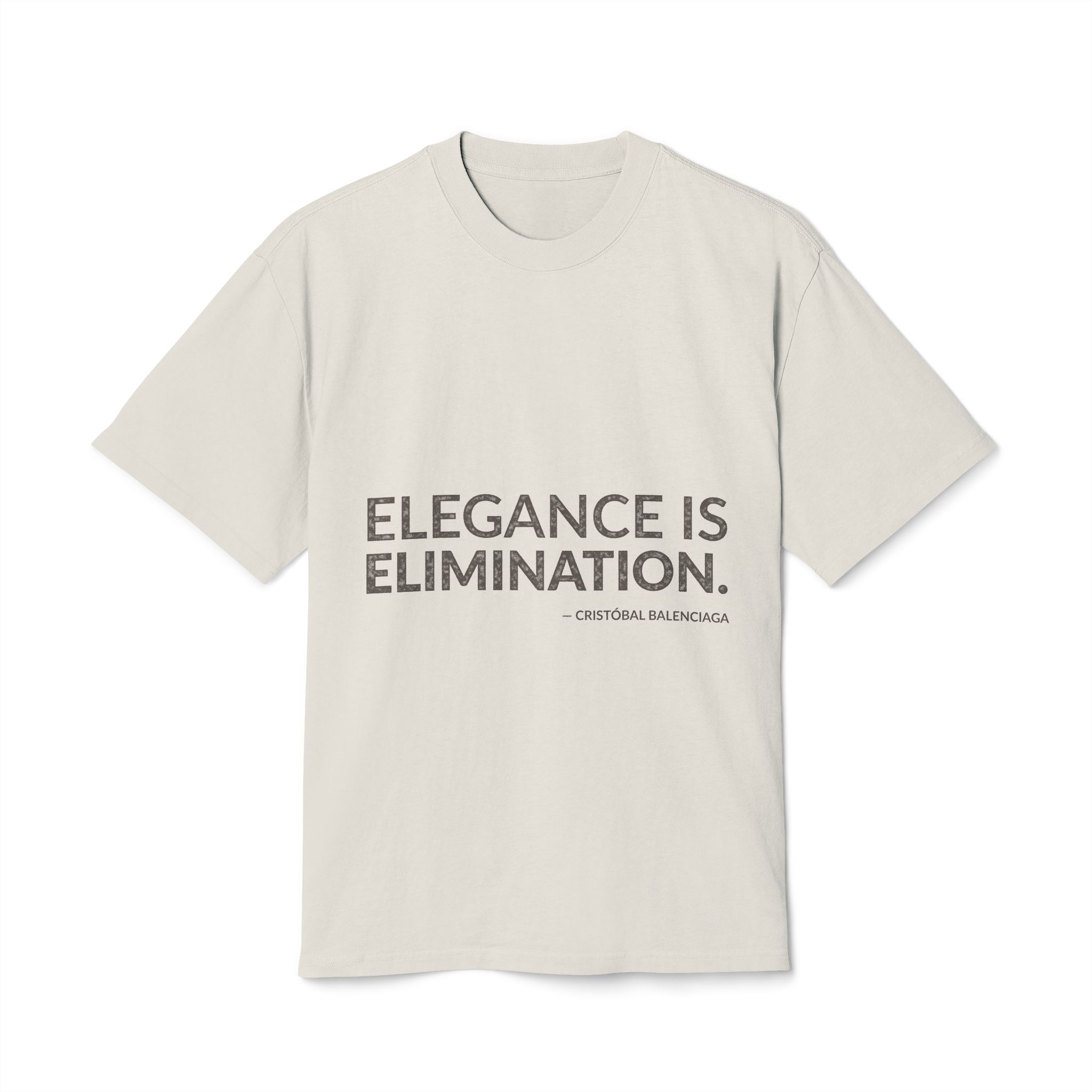 'Elegance is elimination.'