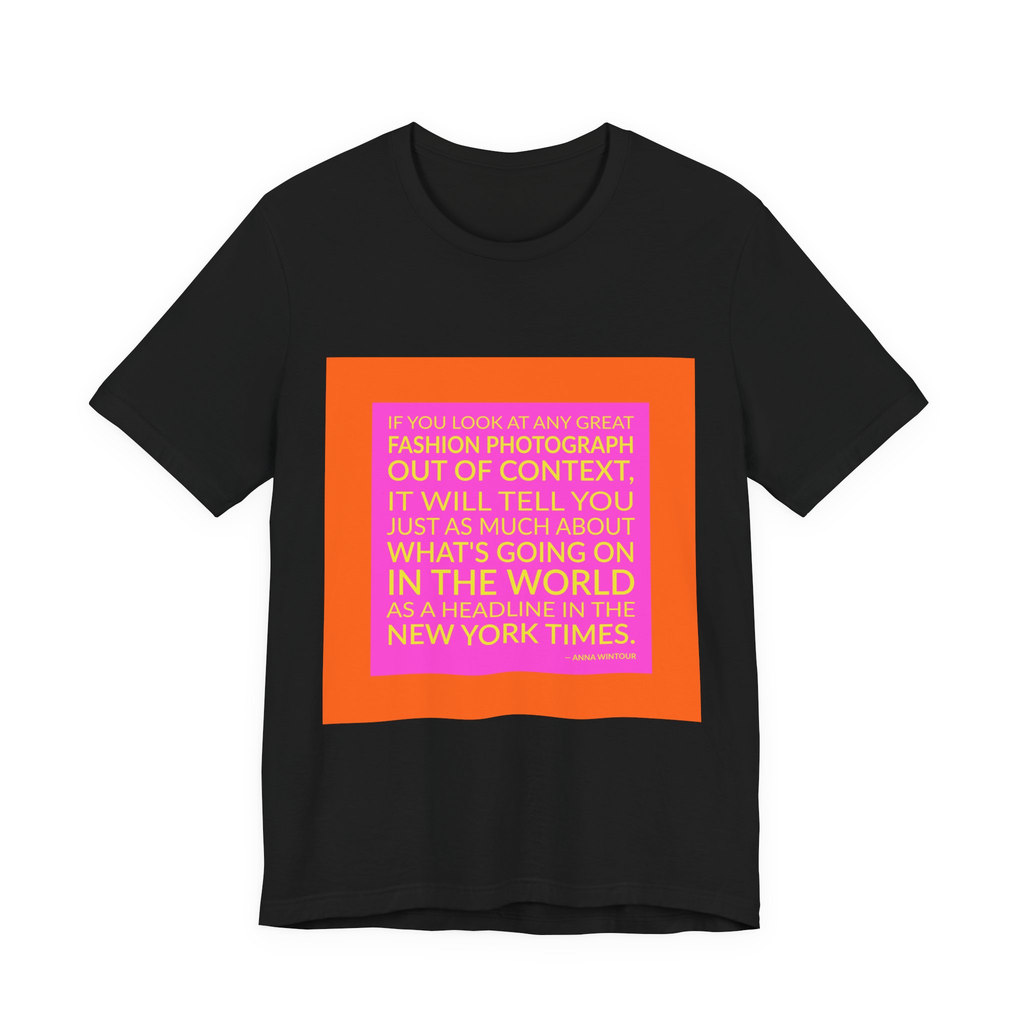 'If You Look at Any' — Anna Wintour Quote Tee | Wear Words Typographic Statement Tee — Classic Tee - Image 4