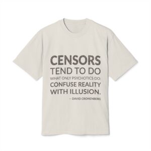 'Censors tend to do what only psychotics do: confuse reality with illusion.'