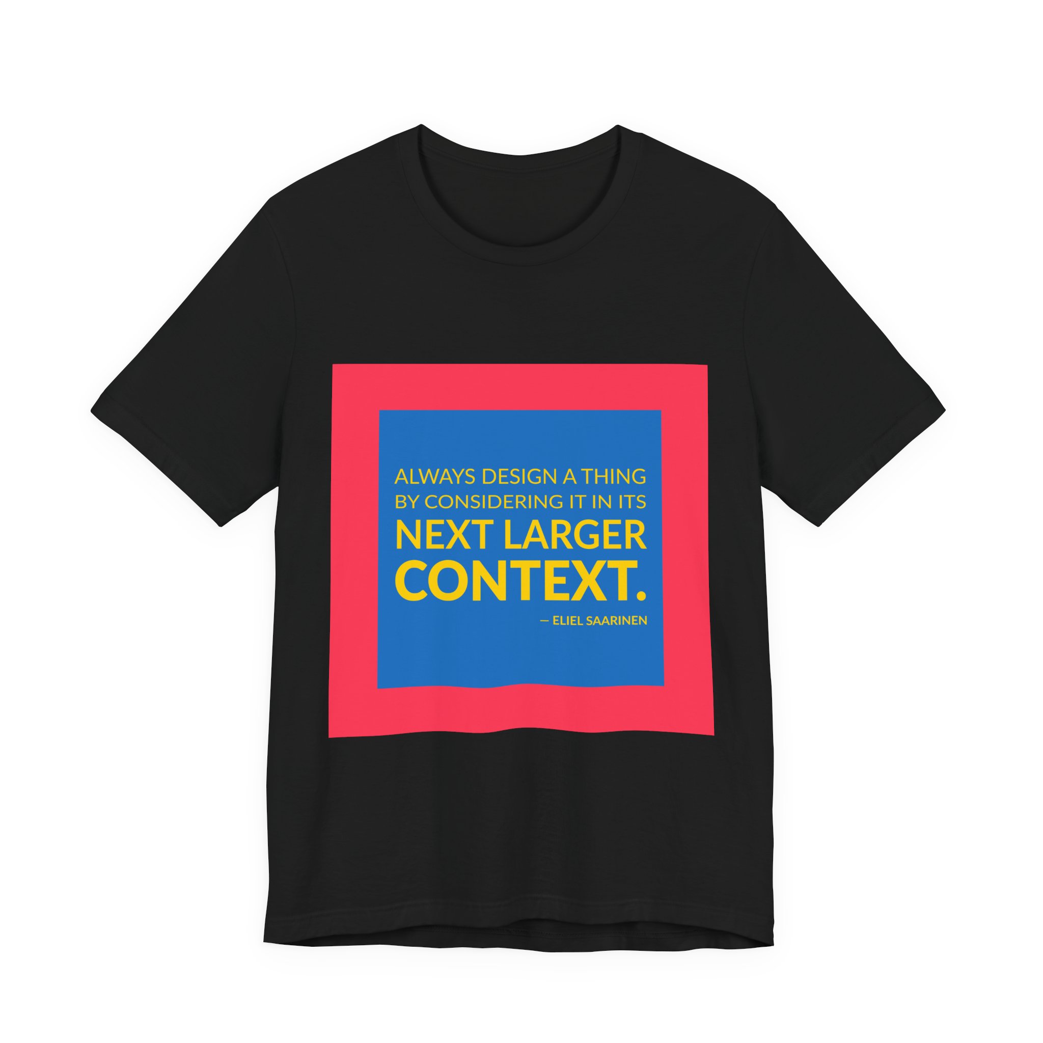 'Always Design a Thing by' — Eliel Saarinen Quote Tee | RQuéV Typographic Statement Tee — Classic Tee - Image 4