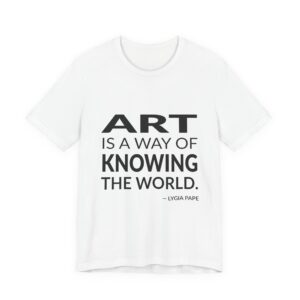 'Art is a Way of' — Lygia Pape Quote Tee | Wear Words Black-on-White Literary Tee — Classic Tee