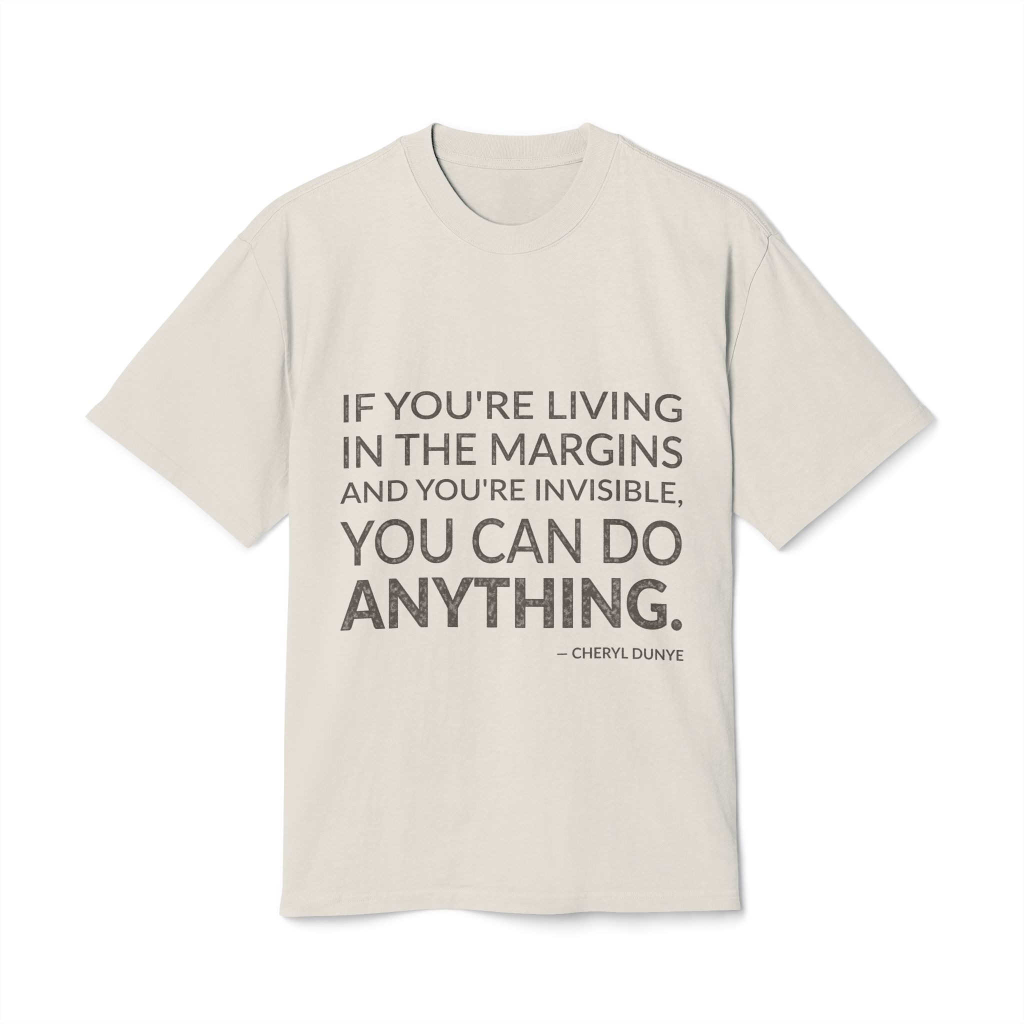 'If you're living in the margins and you're invisible, you can do anything.'