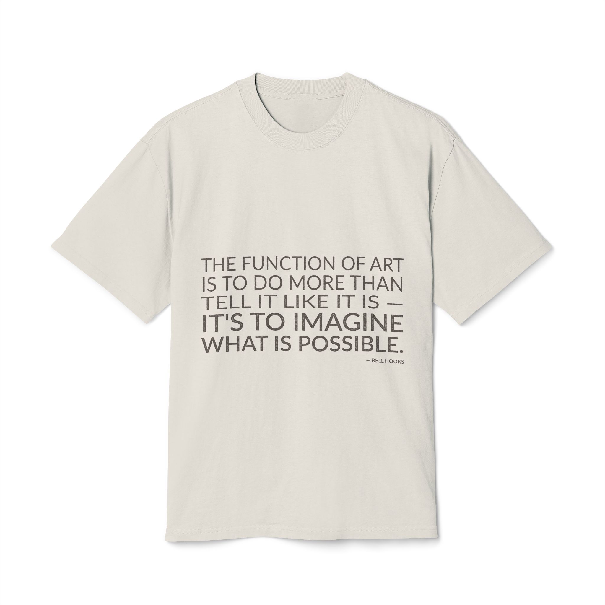 'The Function of Art is' — bell hooks Quote Tee | Wear Words Black-on-White Literary Tee — Oversized Tee