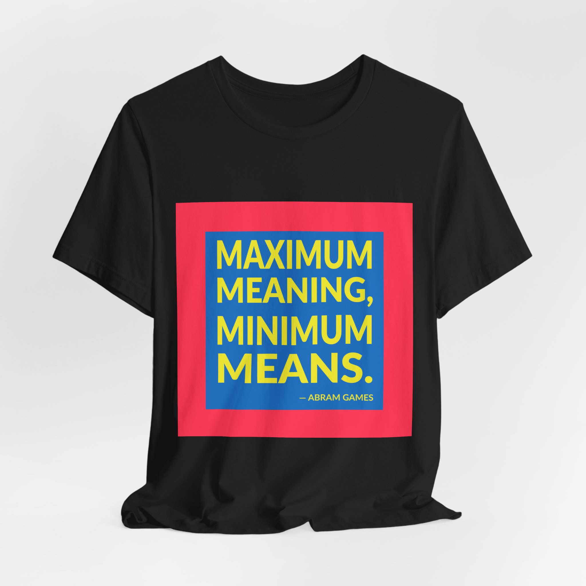 'Maximum Meaning, Minimum Means' — Abram Games Quote Tee | RQuéV Typographic Statement Tee — Classic Tee - Image 2
