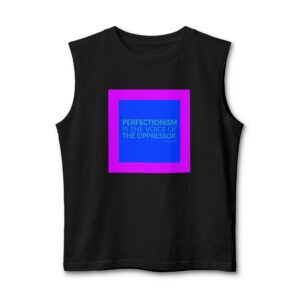 'Perfectionism is the Voice of the Oppressor' — Anne Lamott Quote Tee | Wear Words Typographic Statement Tee — Muscle Tank