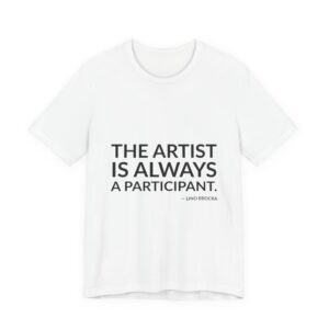 'The Artist is Always a Participant' — Lino Brocka Quote Tee | Wear Words Typographic Statement Tee — Classic Tee