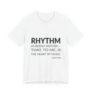 'Rhythm as Bodily Motion —' — Vijay Iyer Quote Tee | RQuéV Black-on-White Statement Shirt — Classic Tee