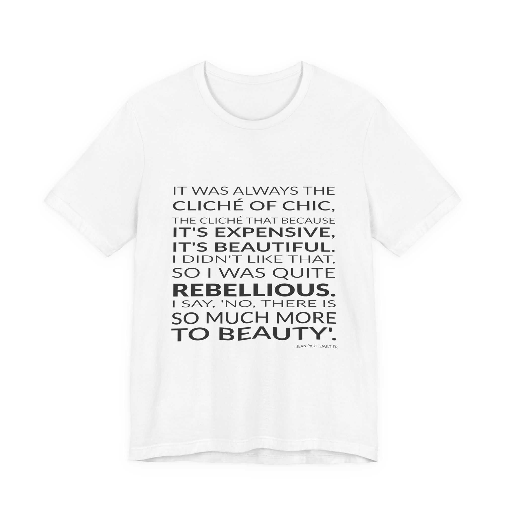 'It Was Always the Cliché' — Jean Paul Gaultier Quote Tee | Wear Words Black-on-White Statement Shirt — Classic Tee