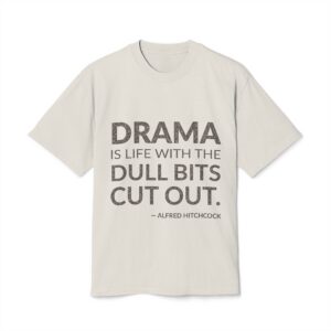 'Drama is Life with the' — Alfred Hitchcock Quote Tee | Wear Words Black-on-White Literary Tee — Oversized Tee
