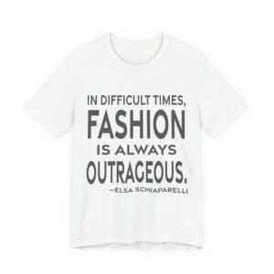 'In Difficult Times, Fashion is Always Outrageous' — Elsa Schiaparelli Quote Tee | RQuéV Black-on-White Statement Shirt — Classic Tee