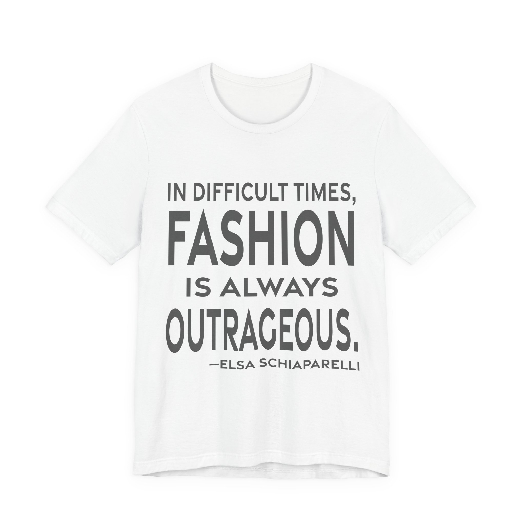 'In Difficult Times, Fashion is Always Outrageous' — Elsa Schiaparelli Quote Tee | RQuéV Black-on-White Statement Shirt — Classic Tee