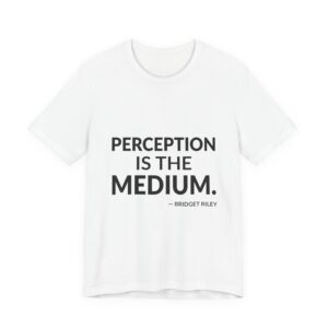 'Perception is the Medium' — Bridget Riley Quote Tee | Wear Words Black-on-White Literary Tee — Classic Tee