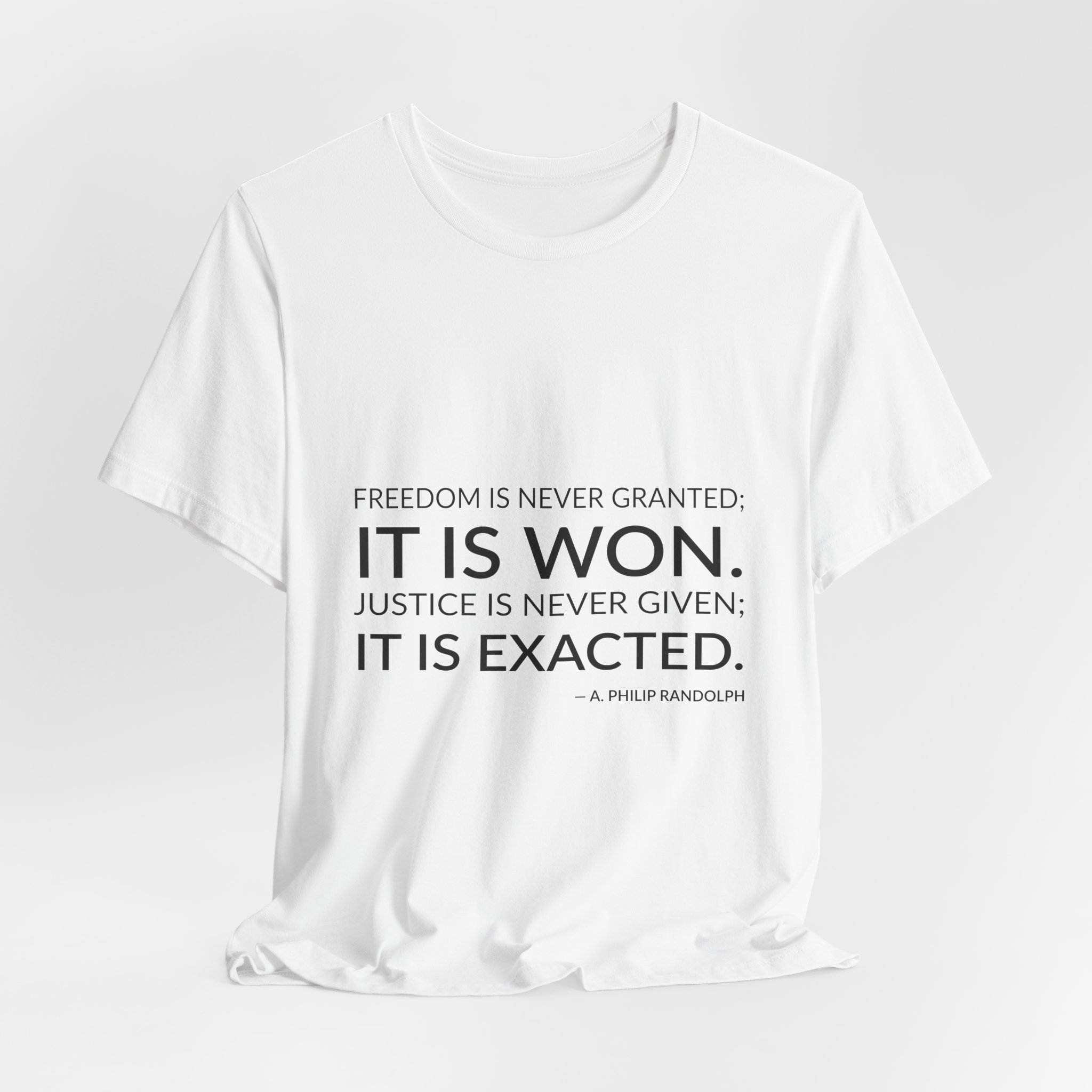 'Freedom is Never Granted; it is Won' — A. Philip Randolph Quote Tee | Wear Words Typographic Statement Tee — Classic Tee - Image 5