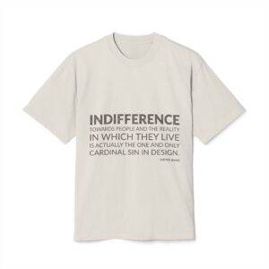 'Indifference Towards People and the' — Dieter Rams Quote Tee | Wear Words Typographic Statement Tee — Oversized Tee