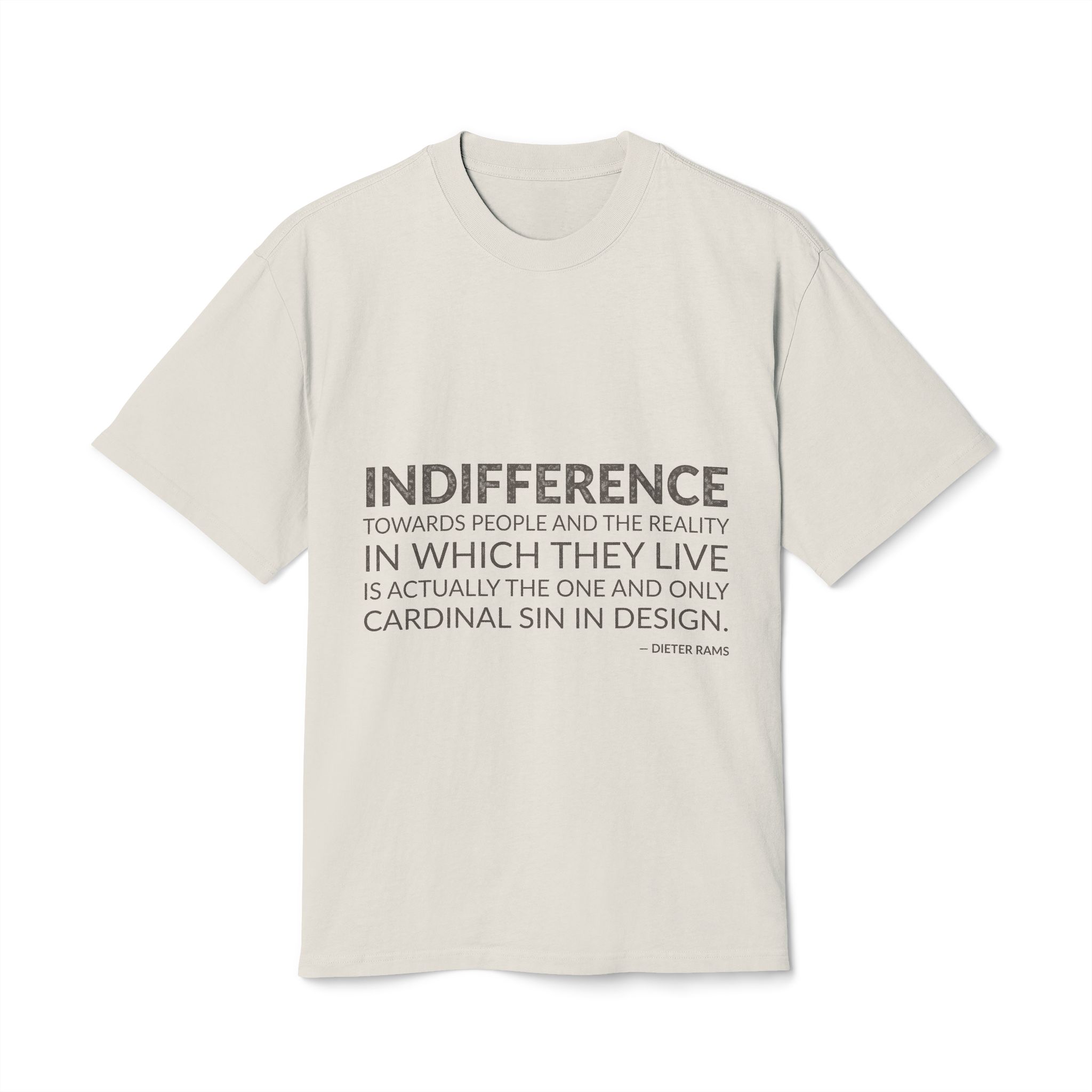 'Indifference Towards People and the' — Dieter Rams Quote Tee | Wear Words Typographic Statement Tee — Oversized Tee