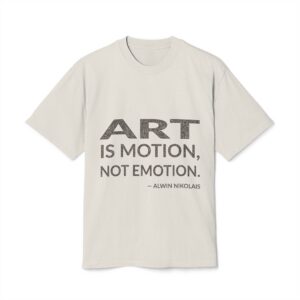 'Art is motion, not emotion.'