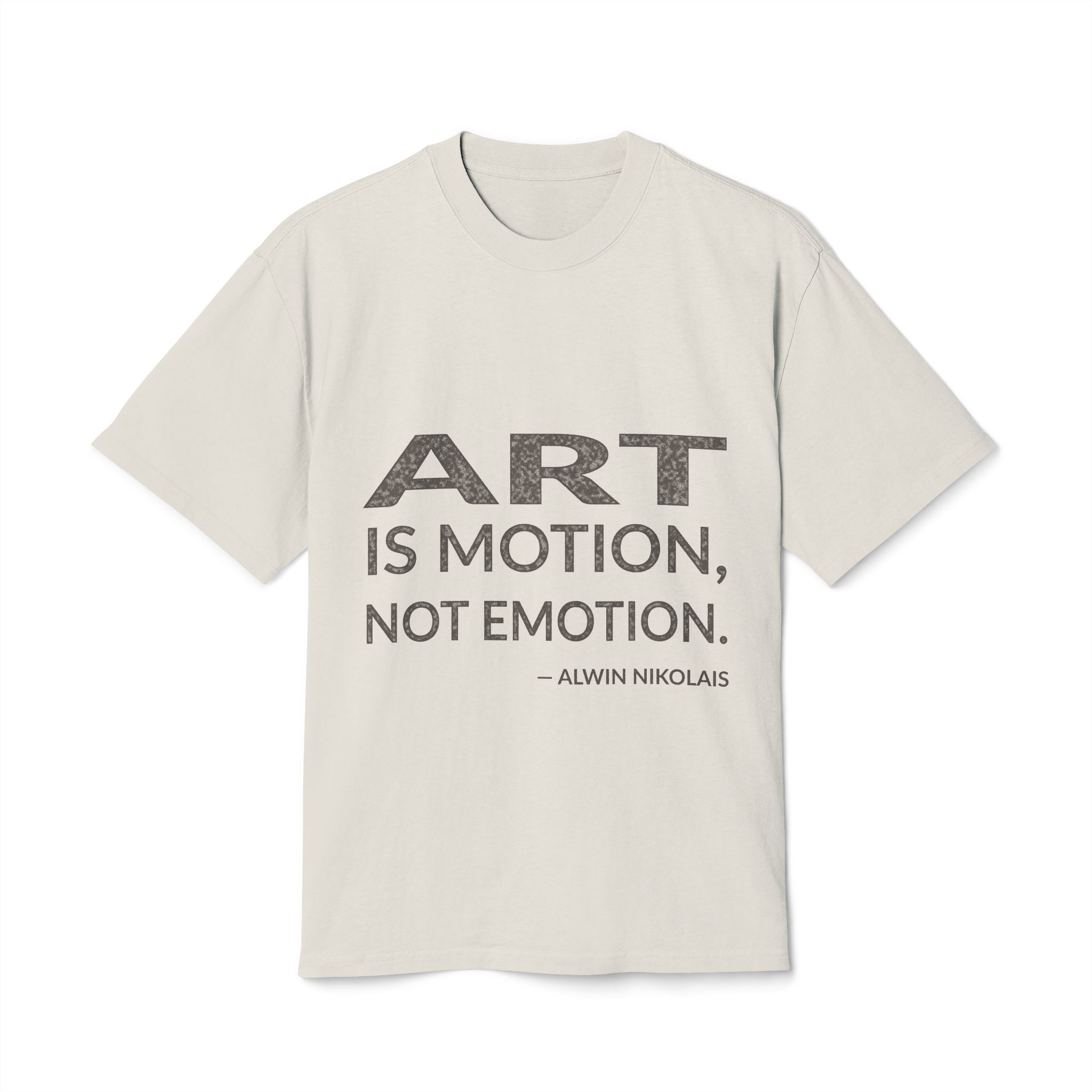 'Art is motion, not emotion.'
