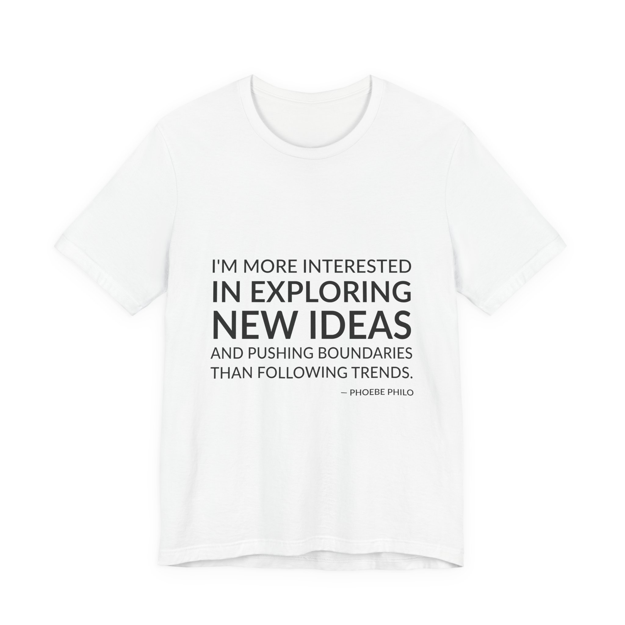 'I'm More Interested in Exploring' — Phoebe Philo Quote Tee | Wear Words Black-on-White Literary Tee — Classic Tee