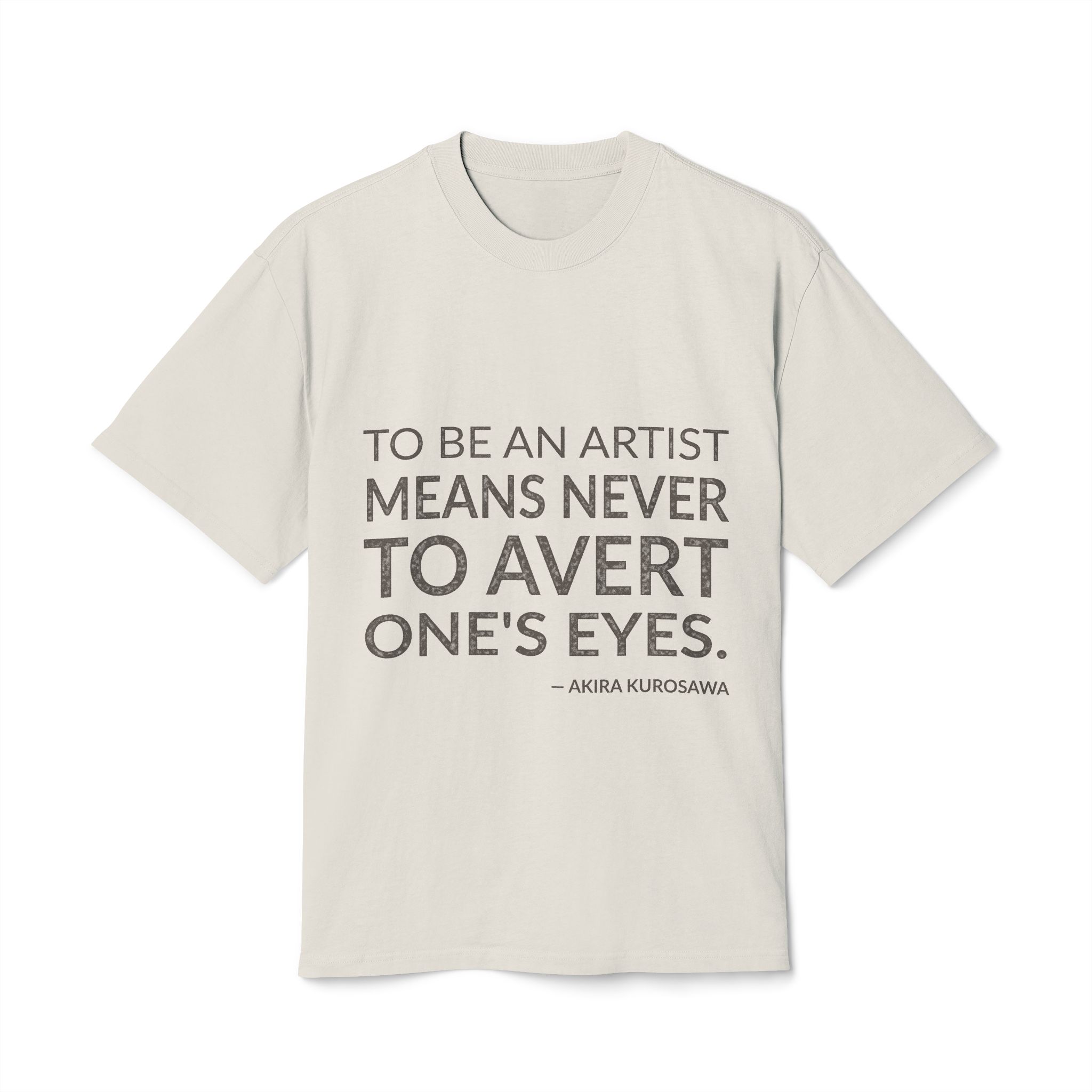 'To be an artist means never to avert one's eyes.'