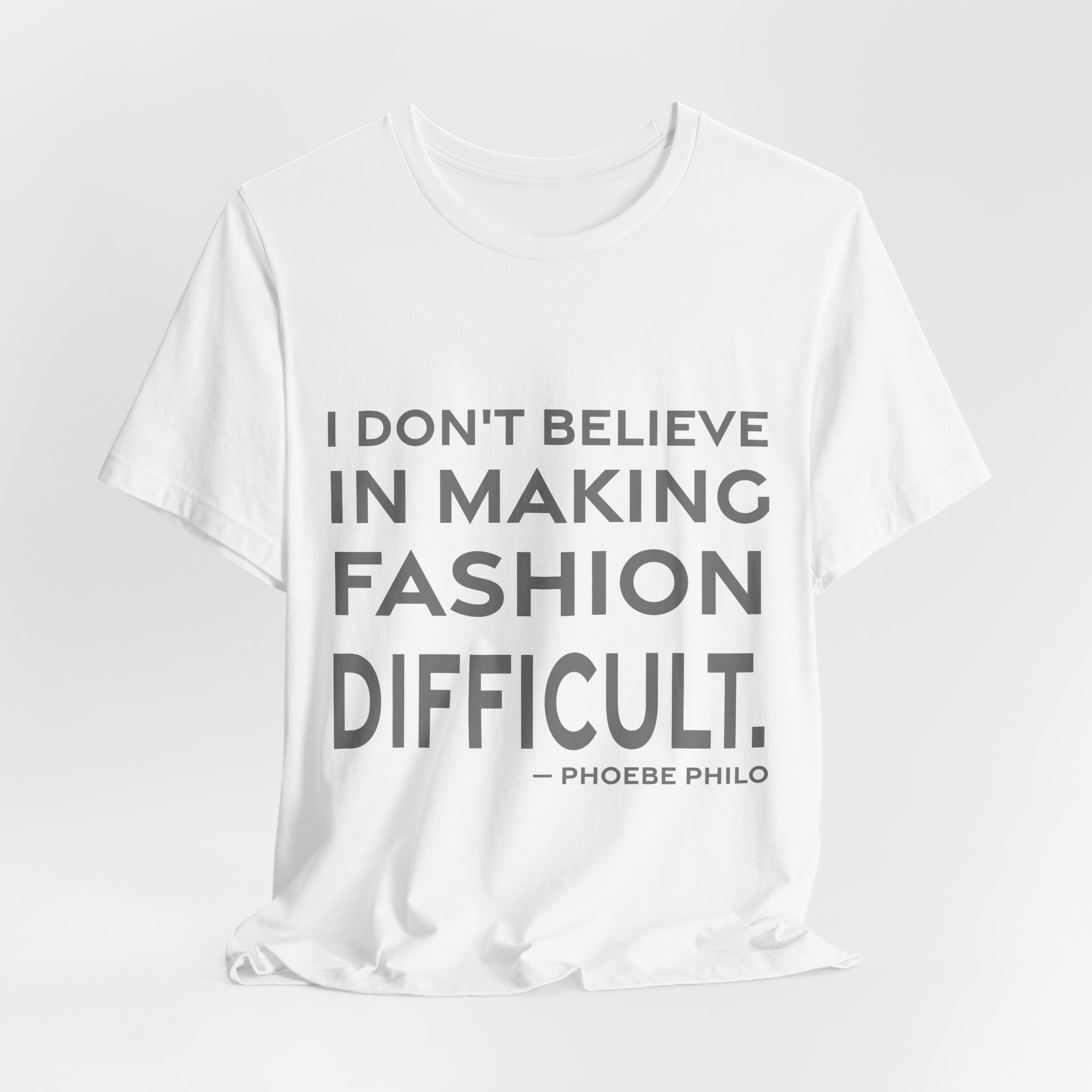 'I Don't Believe in Making Fashion Difficult' — Phoebe Philo Quote Tee | RQuéV Typographic Statement Tee — Classic Tee - Image 2