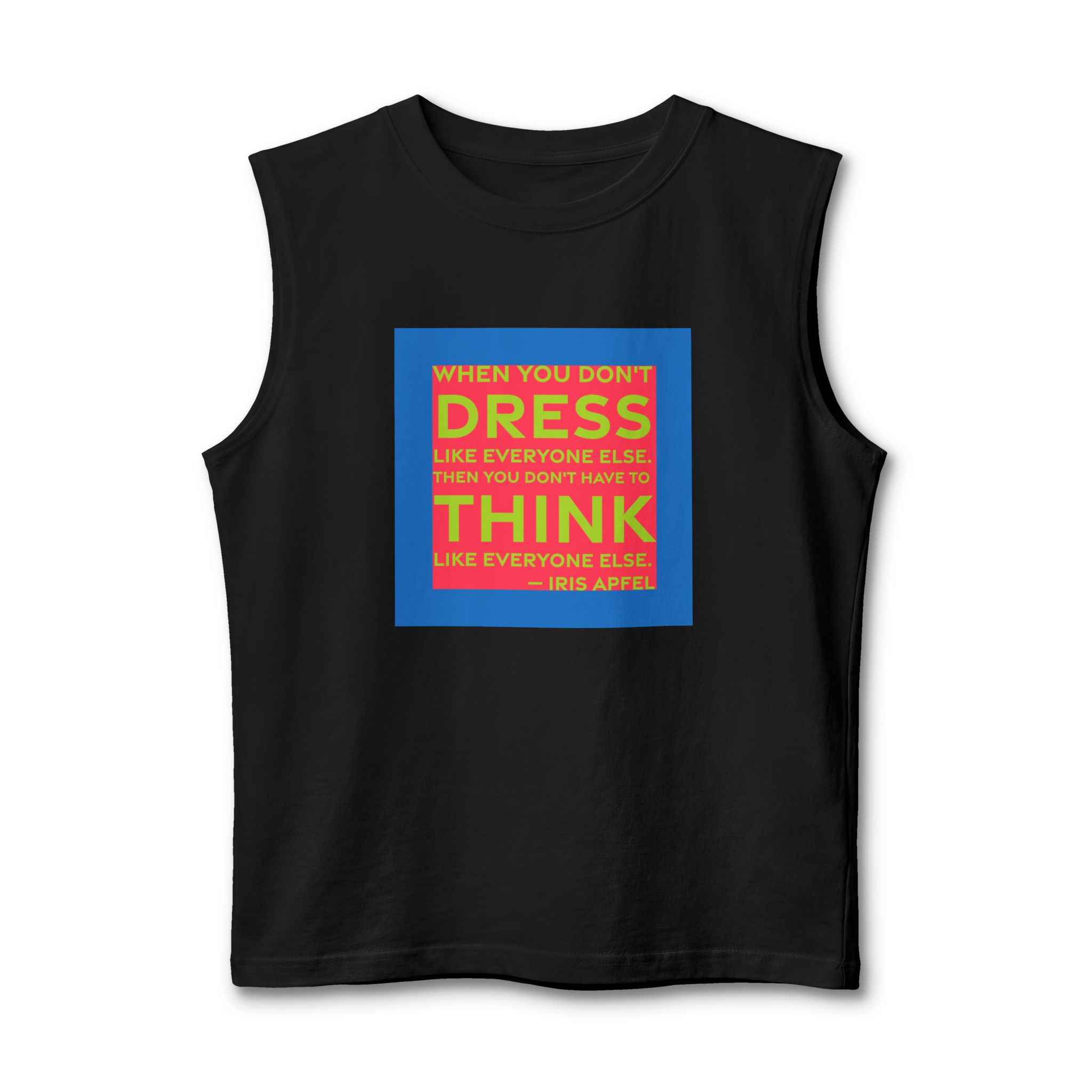 'When You Don't Dress Like' — Iris Apfel Quote Tee | RQuéV Black-on-White Literary Tee — Muscle Tank