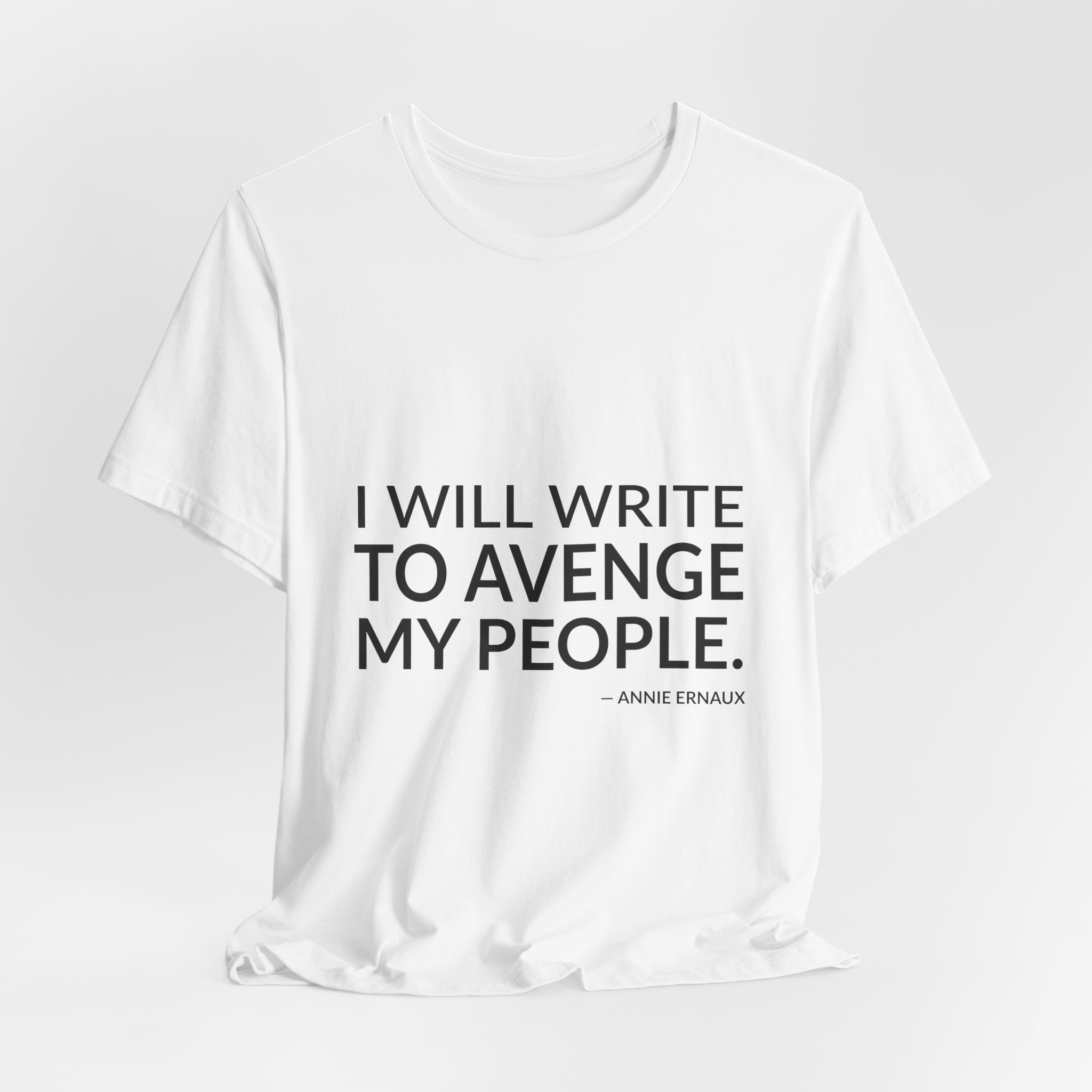 'I Will Write to Avenge My People' — Annie Ernaux Quote Tee | RQuéV Typographic Statement Tee — Classic Tee - Image 4