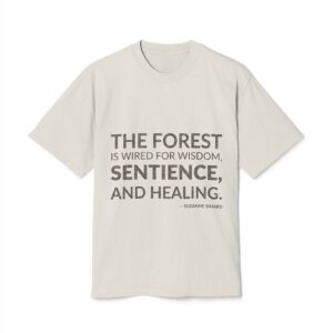 'The Forest is Wired for' — Suzanne Simard Quote Tee | Wear Words Black-on-White Statement Shirt — Oversized Tee