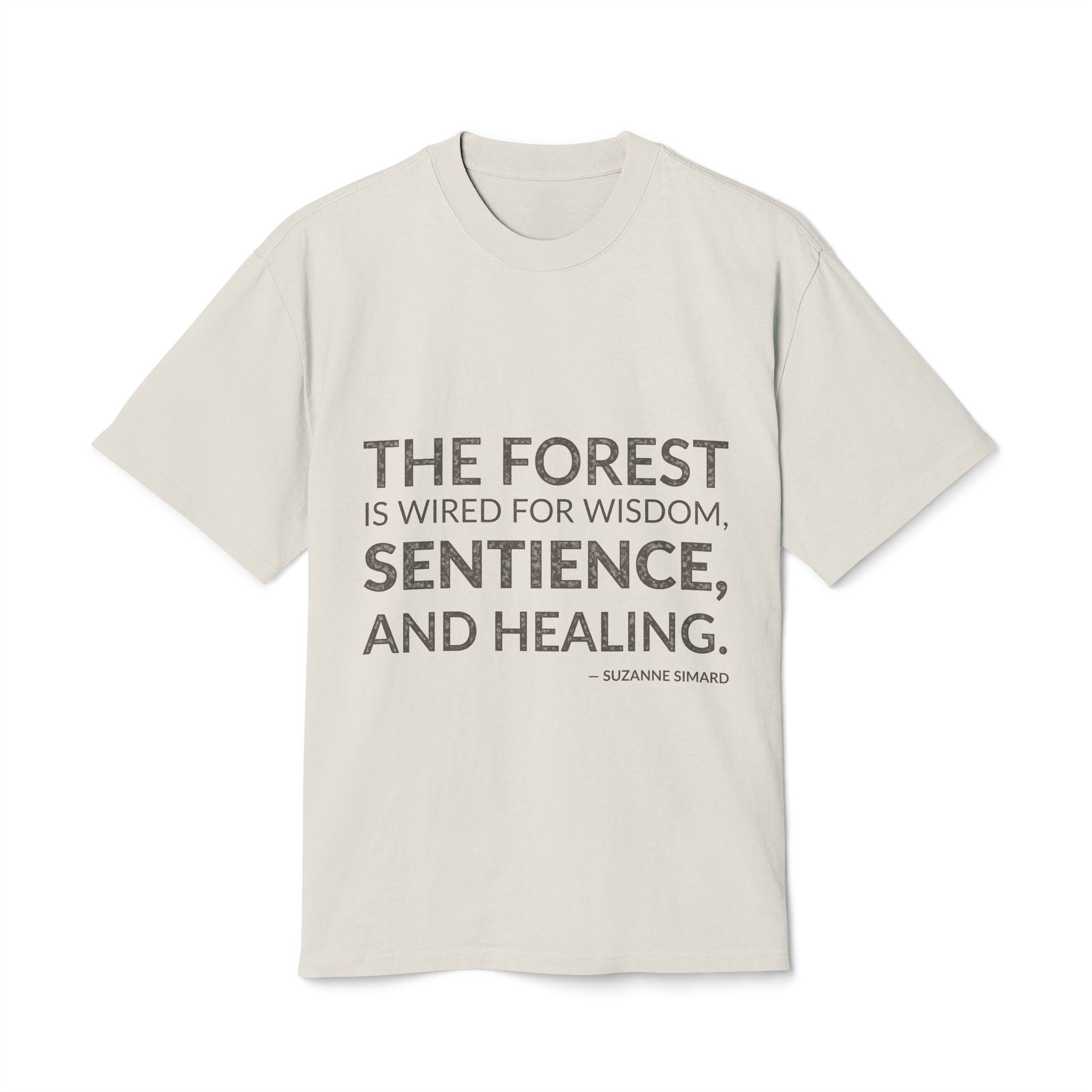 'The Forest is Wired for' — Suzanne Simard Quote Tee | Wear Words Black-on-White Statement Shirt — Oversized Tee