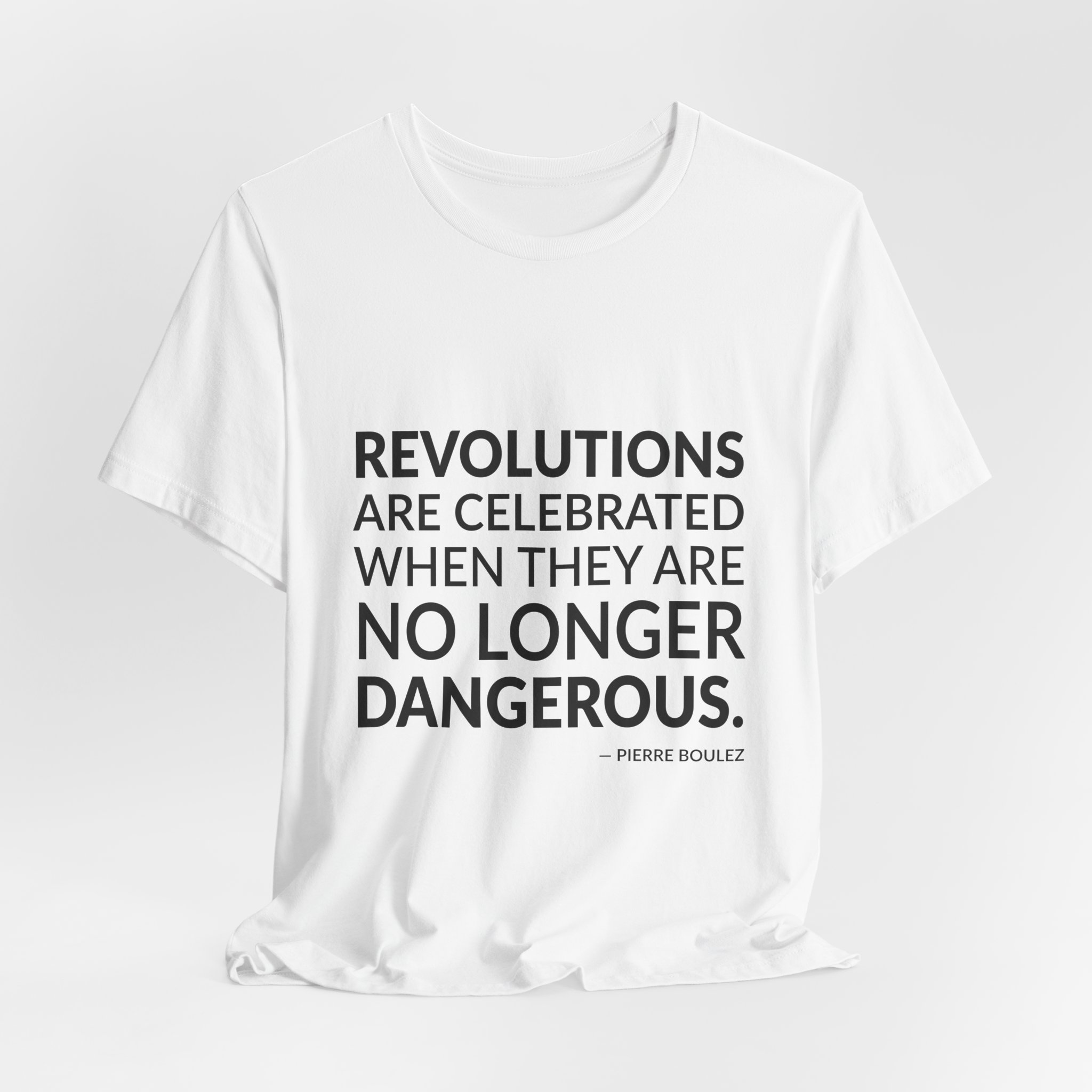 'Revolutions Are Celebrated When They' — Pierre Boulez Quote Tee | RQuéV Black-on-White Literary Tee — Classic Tee - Image 8