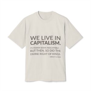 'We Live in Capitalism' — Ursula K. Le Guin Quote Tee | Wear Words Typographic Statement Tee — Oversized Tee